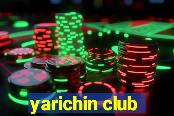 yarichin club